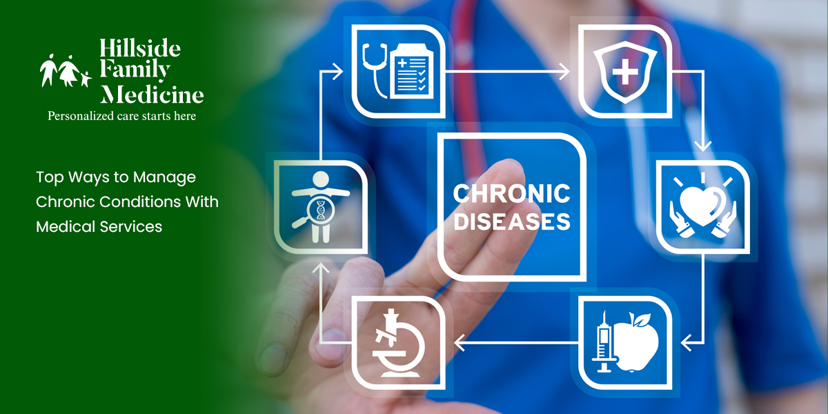 Top Ways to Manage Chronic Conditions With Medical Services